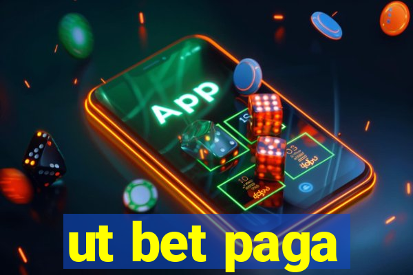 ut bet paga